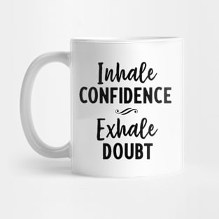 Inhale Confidence Mug